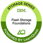 LearnQuest IBM Flash Storage Foundations LearnQuest IBM Flash Storage Foundations